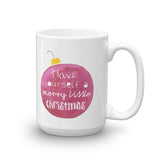 Have Yourself a Merry Little Christmas Coffee Mug
