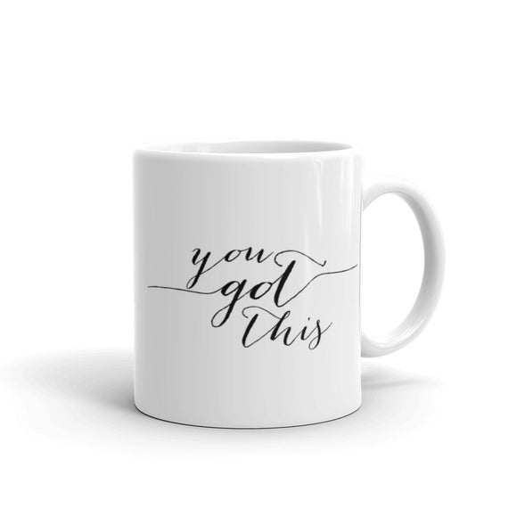 You Got This Coffee Mug